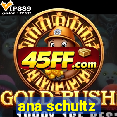 ana schultz